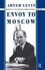 Envoy to Moscow: Memories of an Israeli Ambassador, 1988-92