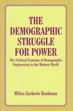 The Demographic Struggle for Power: The Political Economy of Demographic Engineering in the Modern World