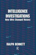 Intelligence Investigations: How Ultra Changed History