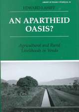 An Apartheid Oasis?: Agriculture and Rural Livelihoods in Venda