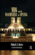 MI6 and the Machinery of Spying: Structure and Process in Britain's Secret Intelligence