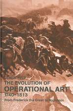 The Evolution of Operational Art, 1740-1813: From Frederick the Great to Napoleon