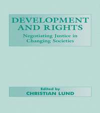 Development and Rights: Negotiating Justice in Changing Societies