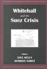 Whitehall and the Suez Crisis