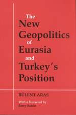 The New Geopolitics of Eurasia and Turkey's Position