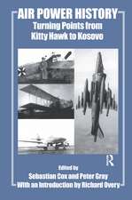 Air Power History: Turning Points from Kitty Hawk to Kosovo