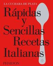 Rápidas Y Sencillas Recetas Italianas (the Silver Spoon Quick and Easy Italian) (Spanish Edition)