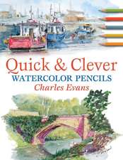 Quick & Clever Watercolor Pencils: Over 30 Unique and Stylish Designs