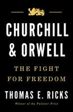 Ricks, T: Churchill and Orwell