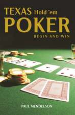 Mendelson, P: Texas Hold 'Em Poker: Begin and Win