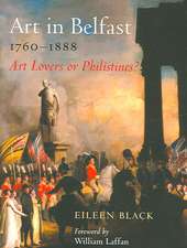 Art in Belfast 1760-1880: Art Lovers or Philistines?