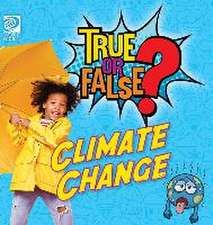 True or False? Climate Change