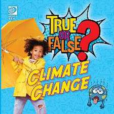 True or False? Climate Change