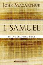 1 Samuel: The Lives of Samuel and Saul