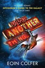 And Another Thing ...: Douglas Adams' Hitchhiker's Guide to the Galaxy. As heard on BBC Radio 4