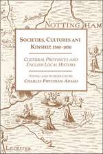 Societies, Cultures and Kinship 1580-1850: Cultural Provinces and English Local History