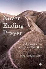 Hoedemaker, B: Never-Ending Prayer