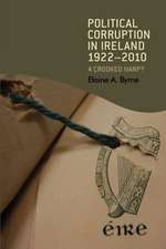 Byrne, E: Political Corruption in Ireland 1922 - 2010