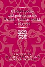 Church Polity in the British Atlantic World, C.1636-89