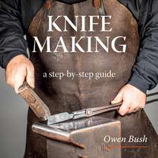 Bush, O: Knife Making