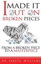 I Made It Out on Broken Pieces: From a Broken Piece to a Masterpiece