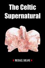 Sheane, M: Celtic Supernatural