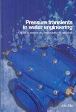 Pressure Transients in Water Engineering – A guide to analysis and interpretation of behaviour