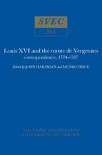 Louis XVI and the Comte de Vergennes – Correspondence, 1774–1787