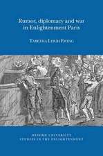 Rumor, Diplomacy and War in Enlightenment Paris