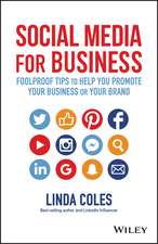 Social Media for Business – Foolproof Tips to Help You Promote Your Business or Your Brand