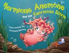 Molloy Tan, C: Hermione Anemone and the Enormous Storm