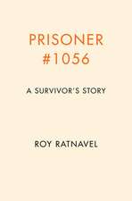 Prisoner #1056: How I Survived War and Found Peace