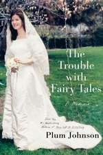 The Trouble with Fairy Tales