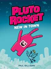 Pluto Rocket: New in Town (Pluto Rocket #1)