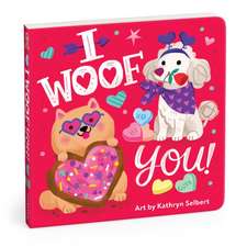 I Woof You! Board Book