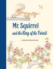 Mr. Squirrel and the King of the Forest