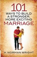 101 Ways to Build a Stronger, More Exciting Marriage