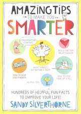 Amazing Tips to Make You Smarter: Hundreds of Helpful, Fun Facts to Improve Your Life!