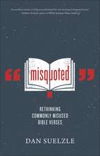 Misquoted: Rethinking Commonly Misused Bible Verses