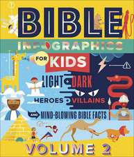 Bible Infographics for Kids Volume 2: Light and Dark, Heroes and Villains, and Mind-Blowing Bible Facts