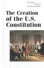 The Creation of the U.S. Constitution