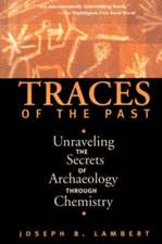 Traces Of The Past: Unraveling The Secrets Of Archaeology Through Chemistry