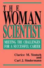 The Woman Scientist: Meeting The Challenges For A Successful Career