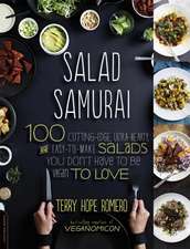 Salad Samurai: 100 Cutting-Edge, Ultra-Hearty, Easy-to-Make Salads You Don't Have to Be Vegan to Love