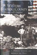 Western Siskiyou County: Gold and Dreams