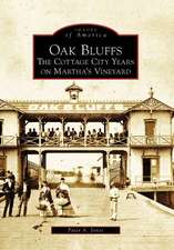 Oak Bluffs: The Cottage City Years on Martha's Vineyard