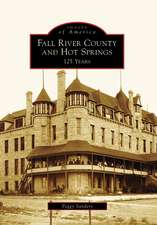 Fall River County and Hot Springs: 125 Years