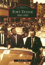 Fort Dodge: 1850-1970