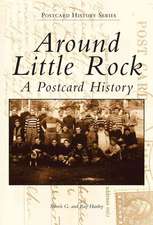 Around Little Rock: A Postcard History