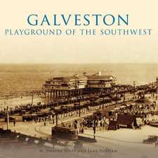 Galveston: Playground of the Southwest